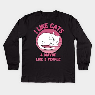 I Like Cats and Maybe 3 People Funny Cat Lover Design Kids Long Sleeve T-Shirt